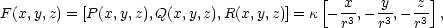  [ x y z ] F(x,y,z) = [P(x,y,z),Q(x,y,z),R(x,y,z)] = κ − r3,− r3,− r3 , 