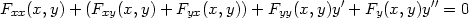 Fxx(x,y)+ (Fxy(x,y) + Fyx(x,y))+ Fyy(x,y)y′ + Fy(x,y)y′′ = 0 