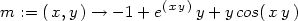 m := (x,y ) → − 1+ e(xy)y + y cos( xy ) 