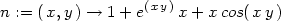 n := (x,y) → 1 + e(xy)x + x cos( xy ) 