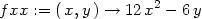 fxx := (x,y ) → 12x2 − 6y 