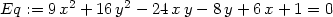 Eq := 9x2 + 16y2 − 24x y − 8y + 6x + 1 = 0 