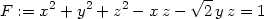 F := x2 + y2 + z2 − xz − √2-yz = 1 