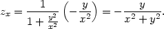  1 ( y) y zx = ---y2- − -2- = − -2----2. 1+ x2 x x + y 