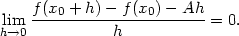  f(x0 + h) − f(x0)− Ah lihm→0 ----------------------= 0. h 