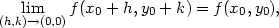 (h,kli)m→(0,0)f(x0 + h,y0 + k) = f(x0,y0), 