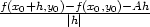 f(x +h,y)−f(x,y )−Ah --0---0-∣h∣-0-0----