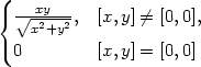 ( xy { √x2+y2-, [x,y] ⁄= [0,0], ( 0 [x,y] = [0,0]