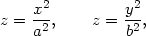  2 2 z = x-, z = y-, a2 b2 