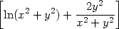 [ ] ln(x2 + y2)+ --2y2-- x2 + y2