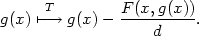  T F-(x,g(x)) g(x) ↦−→ g(x) − d . 