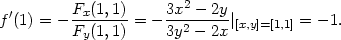  Fx(1,1) 3x2 − 2y f′(1) = −------- = − --2-----∣[x,y]=[1,1] = − 1. Fy(1,1) 3y − 2x 