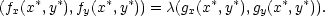 (fx(x∗,y∗),fy(x ∗,y∗)) = λ(gx(x∗,y∗),gy(x ∗,y∗)). 