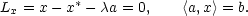 Lx = x− x∗ − λa = 0, 〈a,x 〉 = b. 