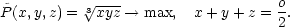 P˜(x,y,z) = 3√xyz-→ max, x+ y +z = o. 2 