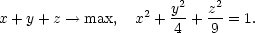  2 2 x+ y+ z → max, x2 + y + z-= 1. 4 9 