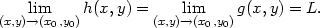 (x,y)l→im(x ,y )h(x,y) = (x,yl)→i(mx ,y)g(x,y) = L. 0 0 0 0 