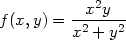  2 f(x,y) = --x-y-- x2 + y2 