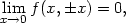 lim f (x, ±x) = 0, x→0 