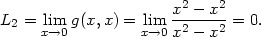  x2 −-x2- L2 = xli→m0 g(x,x) = lxim→0 x2 − x2 = 0. 