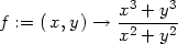  3 3 f := (x,y ) → x--+-y- x2 + y2 