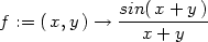 f := (x, y) → sin(x-+-y-) x + y 