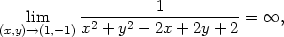  lim -2----2--1---------- = ∞, (x,y)→(1,−1)x + y − 2x + 2y + 2 