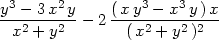 y3 − 3x2y (x y3 − x3 y)x ---2---2--− 2 ----2----2-2-- x + y (x + y ) 