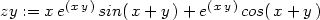 zy := x e(x y)sin(x + y)+ e(x y)cos(x+ y) 