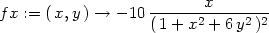  x fx := (x,y) → − 10 ------2----2--2 (1+ x + 6y ) 