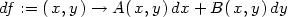 df := (x,y ) → A(x, y)dx + B( x,y) dy 