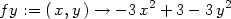  2 2 fy := (x,y ) → − 3 x + 3 − 3y 