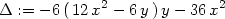 Δ := − 6 (12x2 − 6y )y − 36 x2 