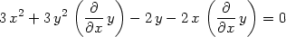  ( ∂ ) ( ∂ ) 3x2 + 3y2 ---y − 2y − 2x ---y = 0 ∂x ∂x 