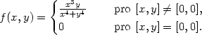  { 3 xx4+yy4 pro [x,y] ⁄= [0,0], f(x,y) = 0 pro [x,y] = [0,0]. 