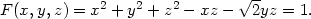  √ -- F (x,y,z) = x2 + y2 + z2 − xz − 2yz = 1. 