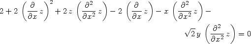  ( )2 ( ) ( ) ( ) ∂-- ∂2-- -∂- -∂2- 2+ 2 ∂x z + 2z ∂x2 z − 2 ∂x z − x ∂x2 z − √-- ( ∂2 ) 2 y ---2 z = 0 ∂x 