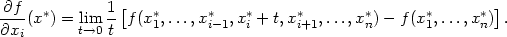 ∂f-(x∗) = lim 1-[f(x∗1,...,x∗i− 1,x ∗i + t,x∗i+1,...,x ∗n)− f(x∗1,...,x∗n)]. ∂xi t→0 t 