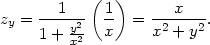  ( ) ---1-- 1- ---x--- zy = 1 + y2 x = x2 + y2. x2 