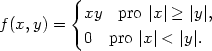  { xy pro ∣x ∣ ≥ ∣y∣, f (x,y) = 0 pro ∣x∣ < ∣y∣. 