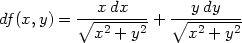  xdx ydy df(x,y) = ∘---2---2 + ∘--2----2 x + y x + y 