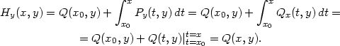  ∫ ∫ x x Hy(x,y) = Q(x0,y) + x0 Py(t,y)dt = Q(x0,y) + x0 Qx(t,y) dt = t=x = Q(x0,y) + Q(t,y)∣t=x0 = Q(x,y). 