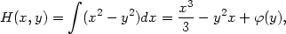  ∫ 3 H(x, y) = (x2 − y2)dx = x-− y2x+ ϕ(y), 3 