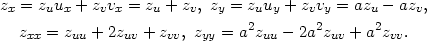 zx = zuux + zvvx = zu + zv, zy = zuuy + zvvy = azu − azv, 2 2 2 zxx = zuu + 2zuv + zvv, zyy = a zuu − 2a zuv + a zvv. 