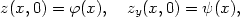 z(x,0) = ϕ(x), zy(x,0) = ψ(x), 