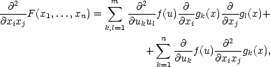  m -∂2-F (x ,...,x ) = ∑ -∂2--f(u) ∂--g(x)-∂-g (x)+ ∂xixj 1 n k,l=1 ∂ukul ∂xi k ∂xj l n 2 +∑ -∂-f(u)-∂---gk(x), k=1 ∂uk ∂xixj 