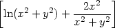 [ 2 2 2x2 ] ln(x + y )+ x2 +-y2