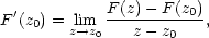  F(z)− F (z ) F′(z0) = lz→imz ---------0-, 0 z − z0 