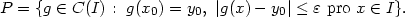 P = {g ∈ C(I) : g(x0) = y0, ∣g(x)− y0∣ ≤ ɛ pro x ∈ I}. 