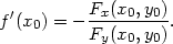  ′ Fx(x0,y0) f (x0) = − Fy(x0,y0). 